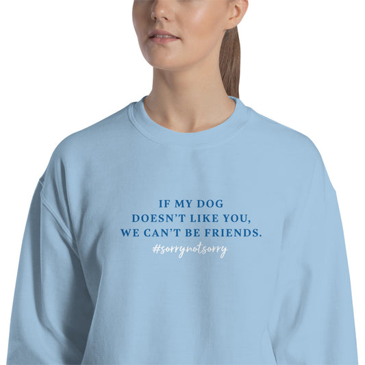 Pullover - If my dog doesn‘t like you…  - gestickt